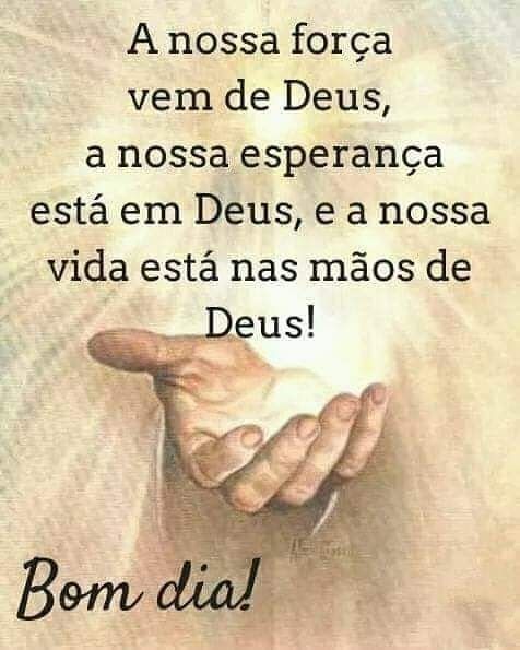 Entregue sua vida para Deus, bom dia.