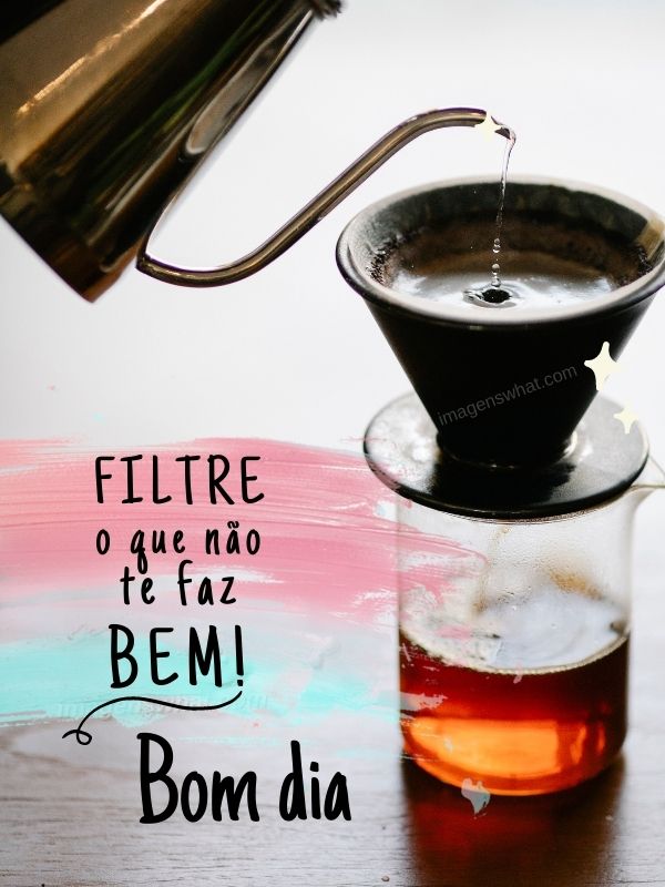 bom dia o que te faz bem