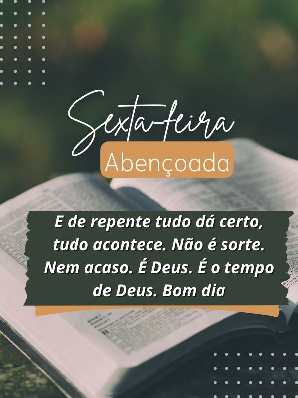 Bom dia sexta-feira Tudo acontece no tempo de Deus