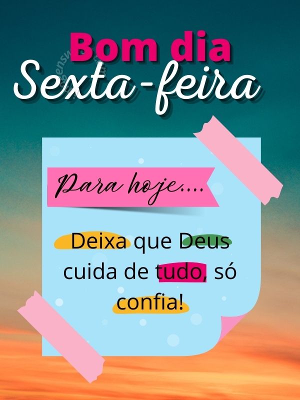 Bom dia sexta-feira Deixa Deus cuidar de tudo