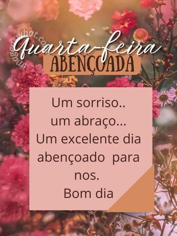 Bom dia quarta-feira com sorrisos e abraços