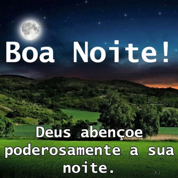 Que Deus possa derramar bênçãos sem fim na sua noite.