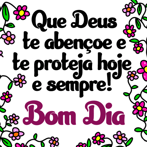 Esteja protegido e cheio das bênçãos de Deus, bom dia.