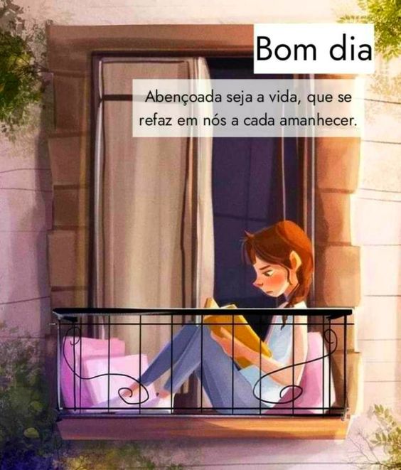 Bom dia abençoada seja a vida