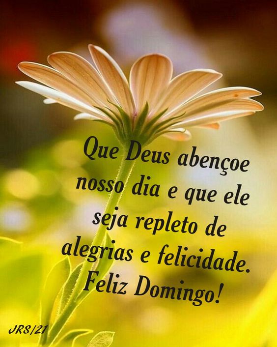 Que Deus abençoe nosso domingo com Mensagem de Feliz Domingo Abençoado e Bom dia!