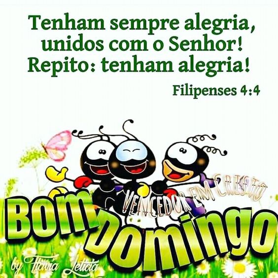 Filipenses 4:4 Bom domingo, leia Mensagem de Feliz Domingo Abençoado e Bom dia!