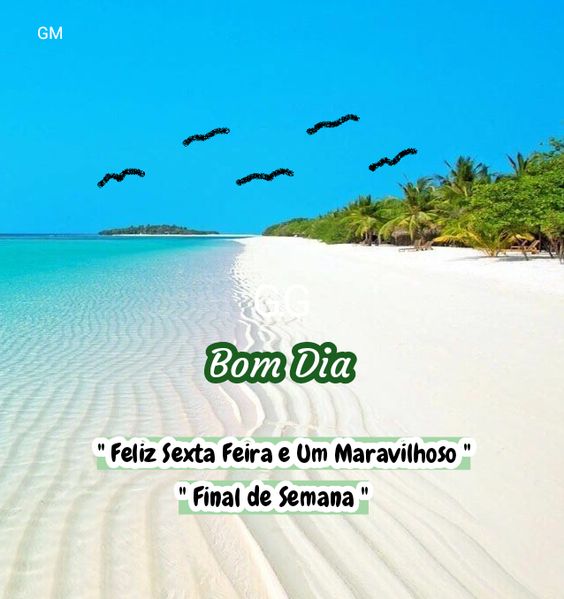 Feliz Sexta-feira e um maravilhoso final de semana