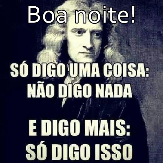 Boa noite não digo nada.