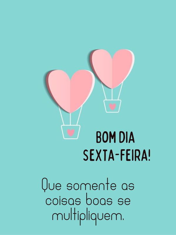 bom dia sexta feira de coisas boas