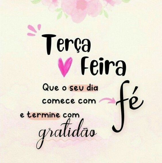 Bom dia terça com fé e gratidão.