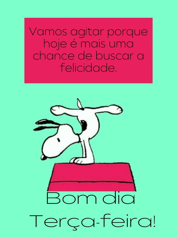 Bom dia terça-feira frases super divertidas Snoopy