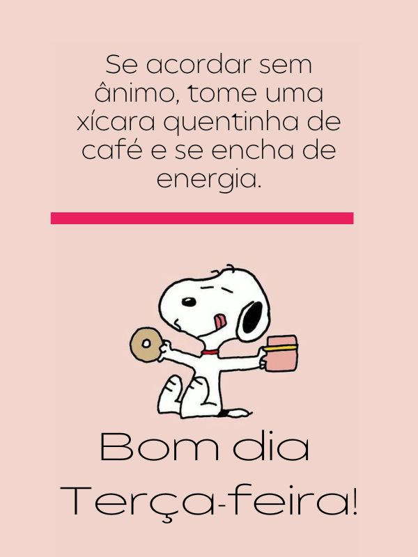 Bom dia terça-feira Snoopy para acordar com ânimo