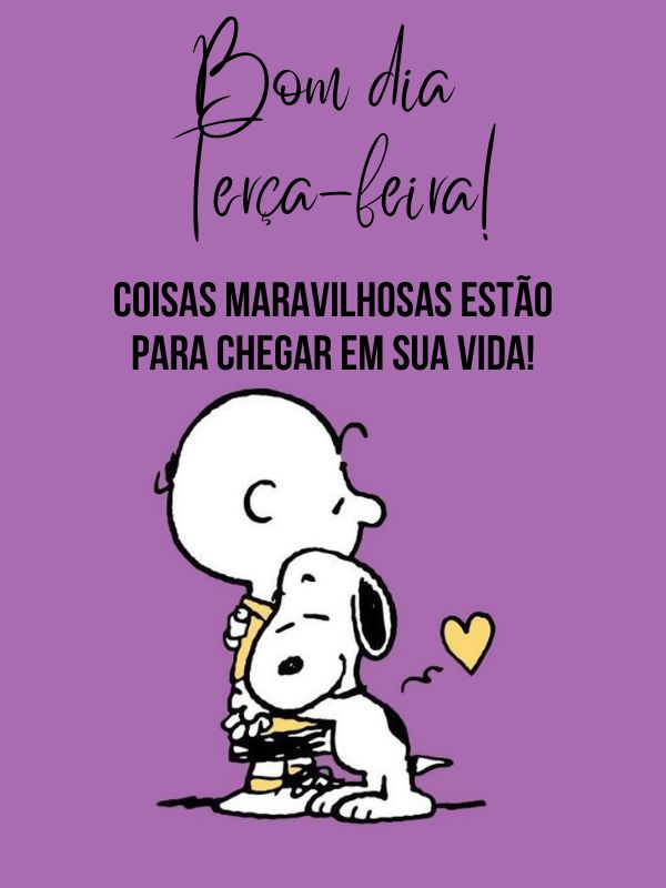 Bom dia terça-feira com snoopy e coisas maravilhosas