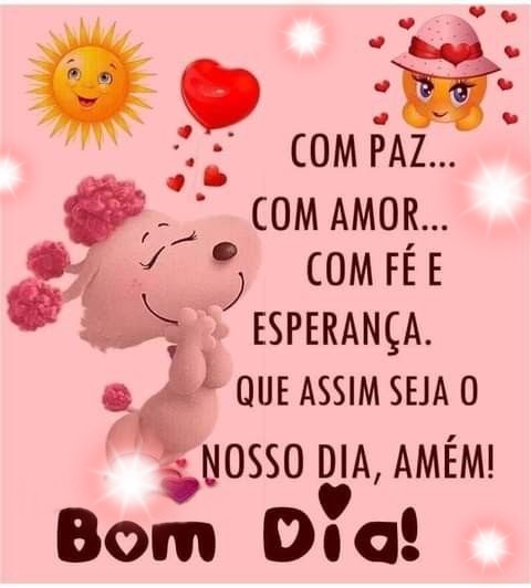 Bom dia com flores, com paz, com amor...