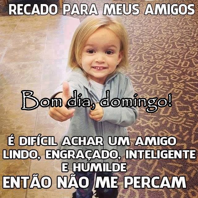 Bom dia domingo recado para meus amigos.