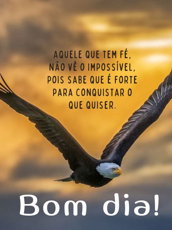 Bom dia motivacional de fé para conquistar o impossível