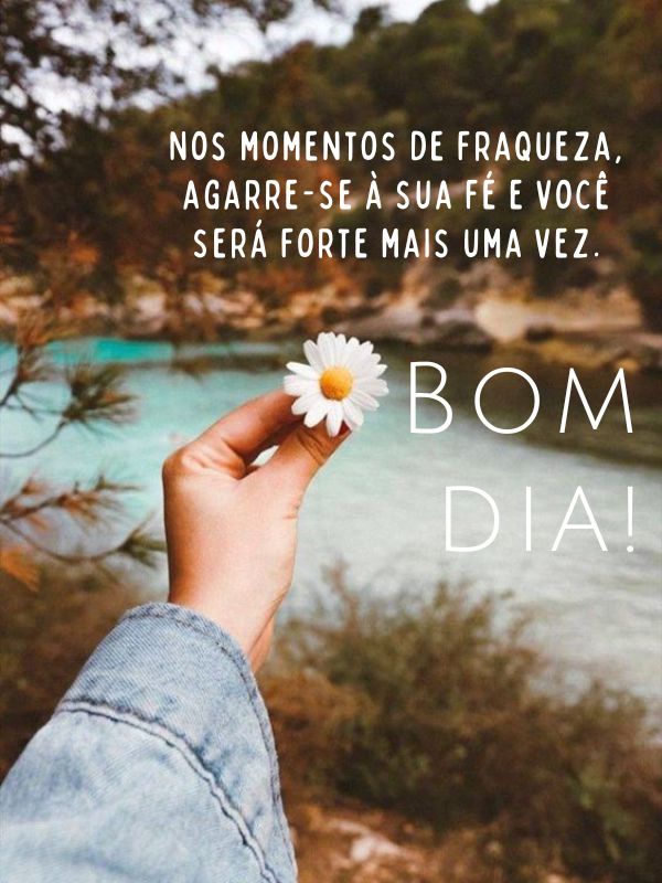 Bom dia motivacional de fortaleza