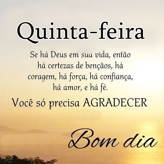 Bom dia quinta-feira você só precisa agradecer.