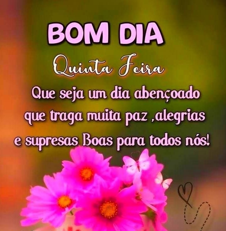 Bom dia quinta-feira surpresas boas.