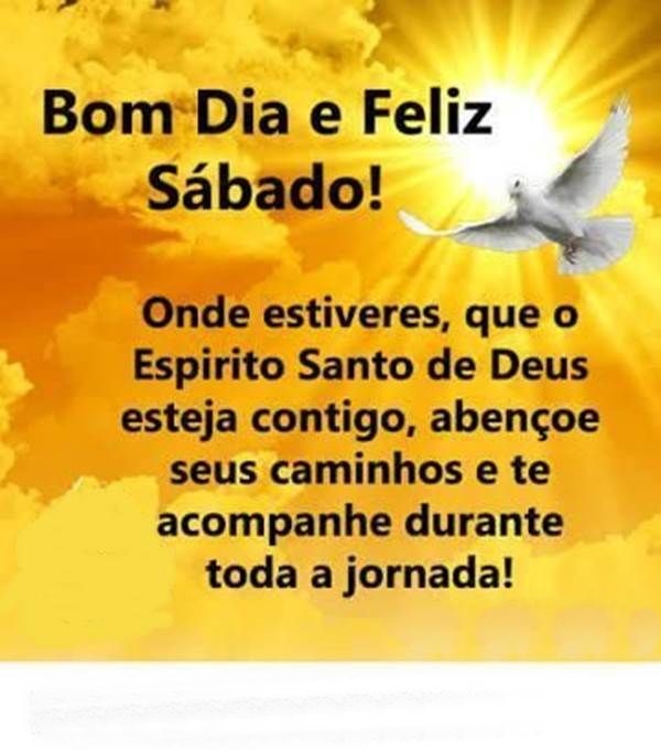 Bom dia sábado Espírito Santo de Deus.