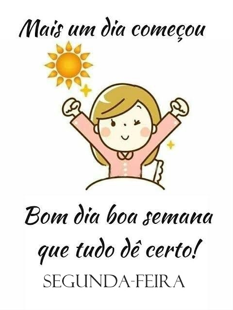 Bom dia segunda-feira que tudo dê certo.