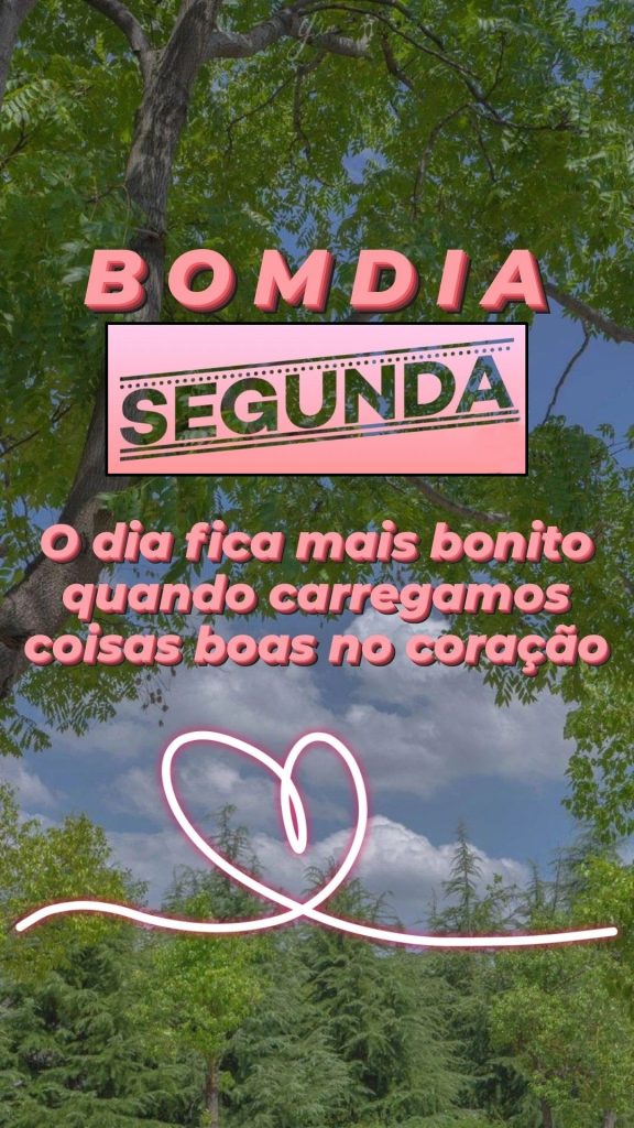 Bom dia segunda.