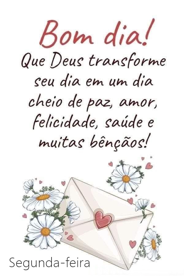 Bom dia segunda-feira que Deus transforme