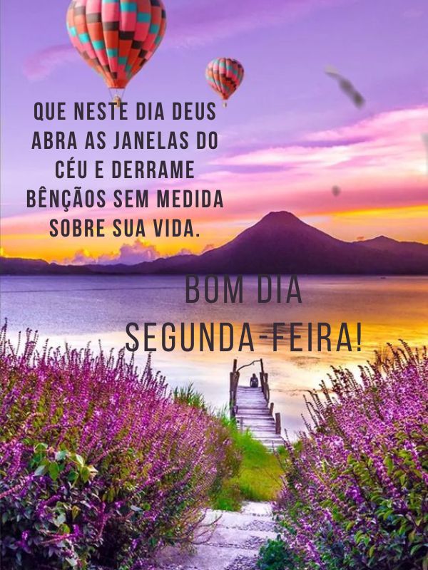 Bom dia segunda-feira abençoada por Deus sem medidas