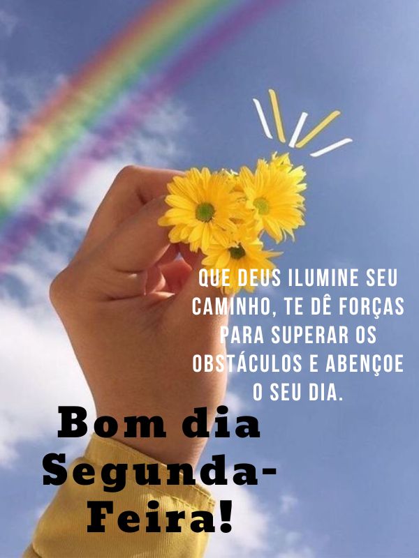 Bom dia segunda-feira abençoada por Deus e iluminada