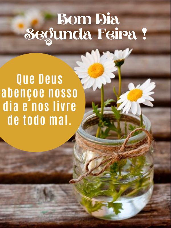 Bom dia segunda-feira abençoada e livre do mal