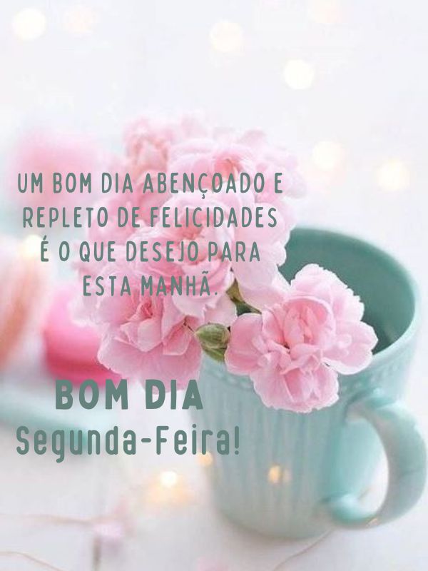 Bom dia segunda-feira de felicidades