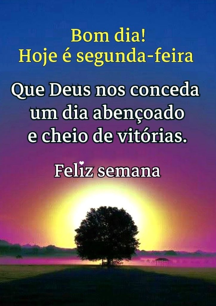 Bom dia segunda-feira Deus nos conceda.