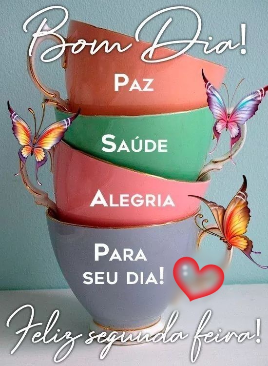 Bom dia segunda-feira de paz, saúde, alegria.