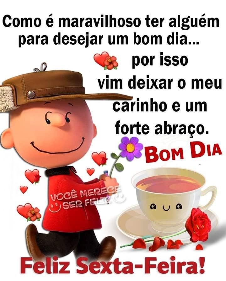 Bom dia sexta-feira um forte abraço.