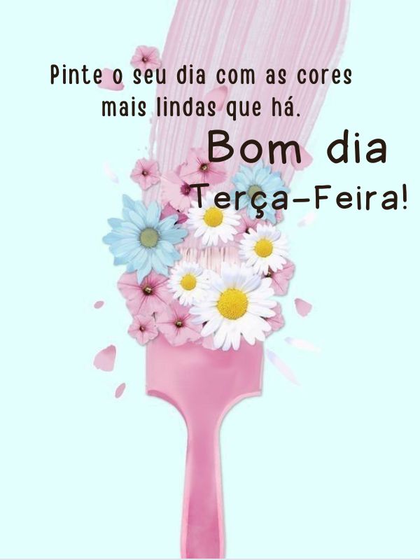 Bom dia terça-feira colorida de flores