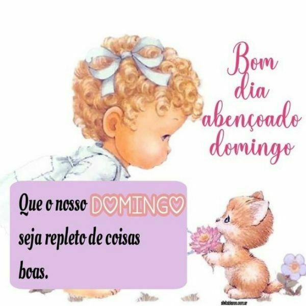 domingo seja repleto de coisas boas