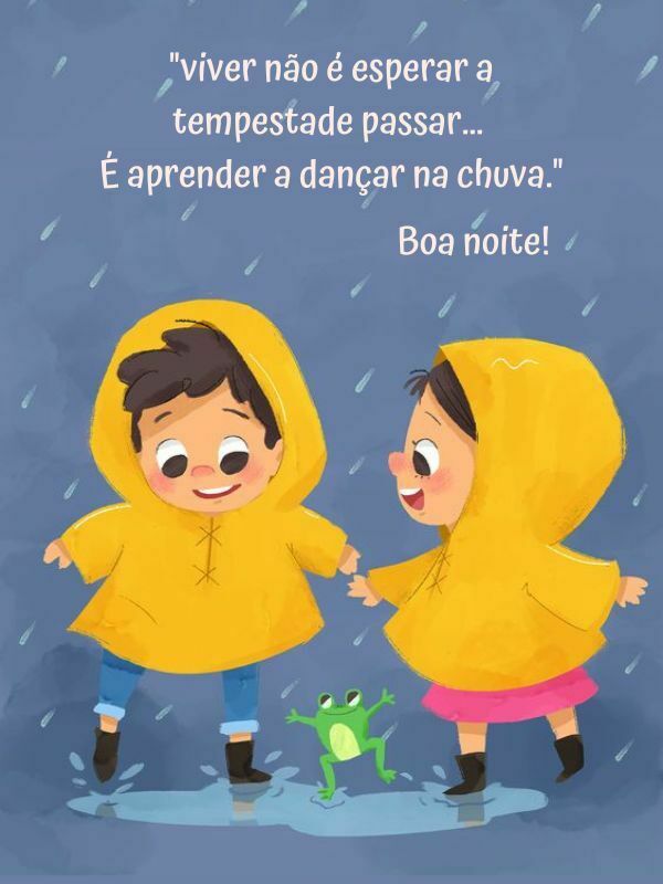 Boa noite é aprender a dançar na chuva.