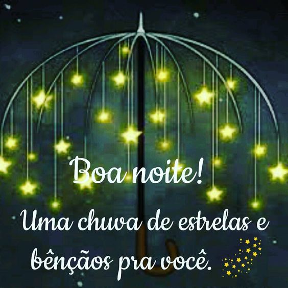 Boa noite! Uma chuva de estrelas e bênçãos pra você.