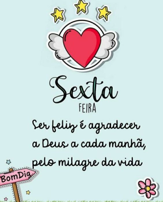 Ser feliz é agradecer, bom dia sexta-feira!