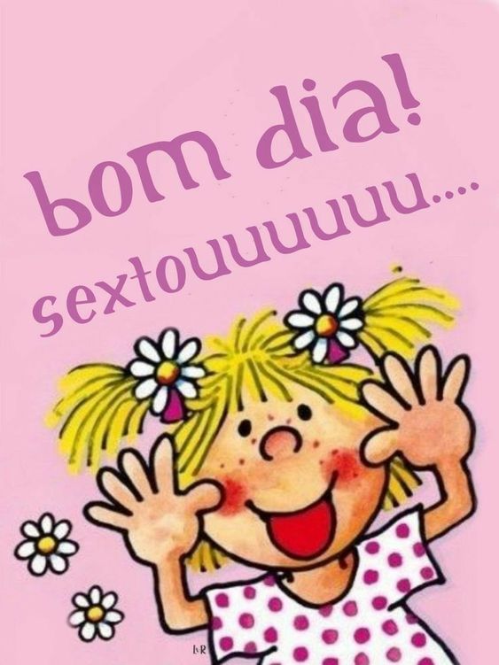 Bom dia sextou!