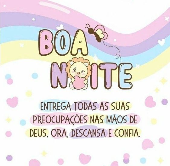 Descansa e confia em Deus, tenha uma boa noite.