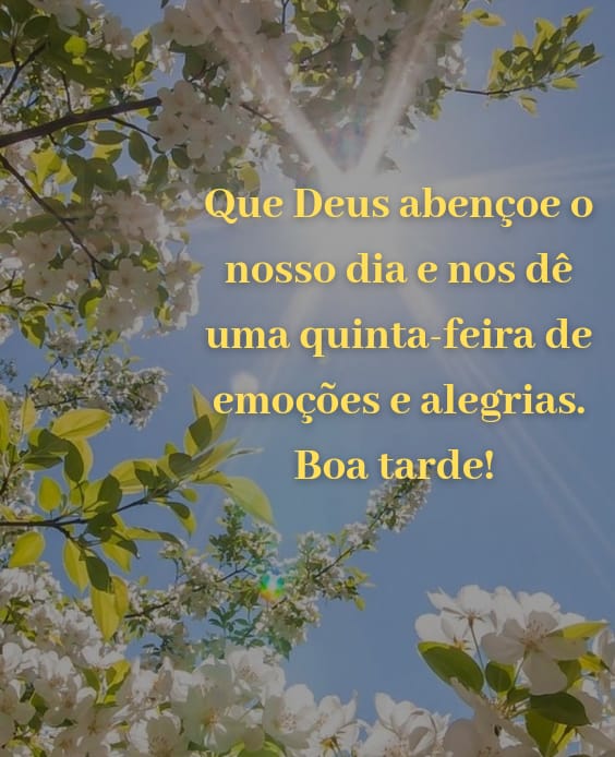 Boa tarde quinta-feira Deus abençoe