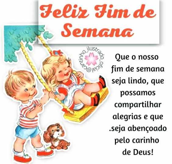 Nosso fim de semana seja lindo