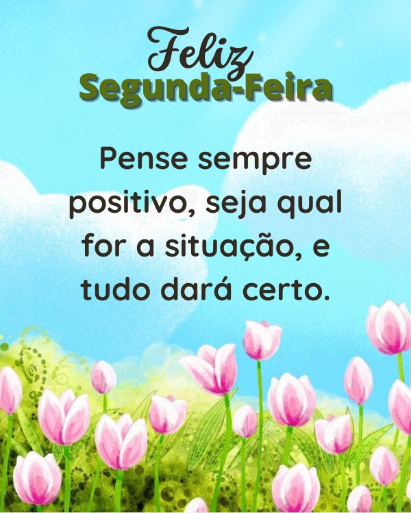 Segunda-feira de pensamentos positivos