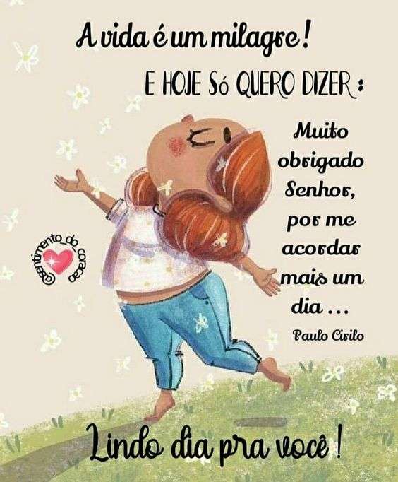 Bom dia a vida é um milagre