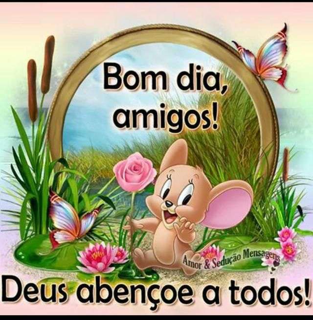 Bom dia amigos Deus abençoe