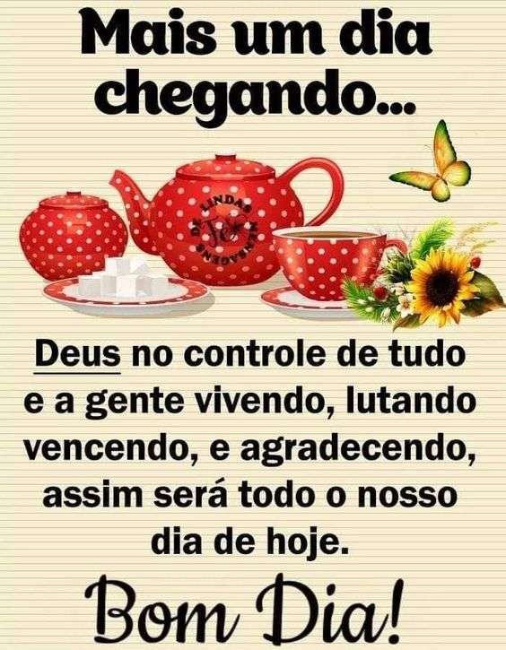 Bom dia deus está no controle de tudo