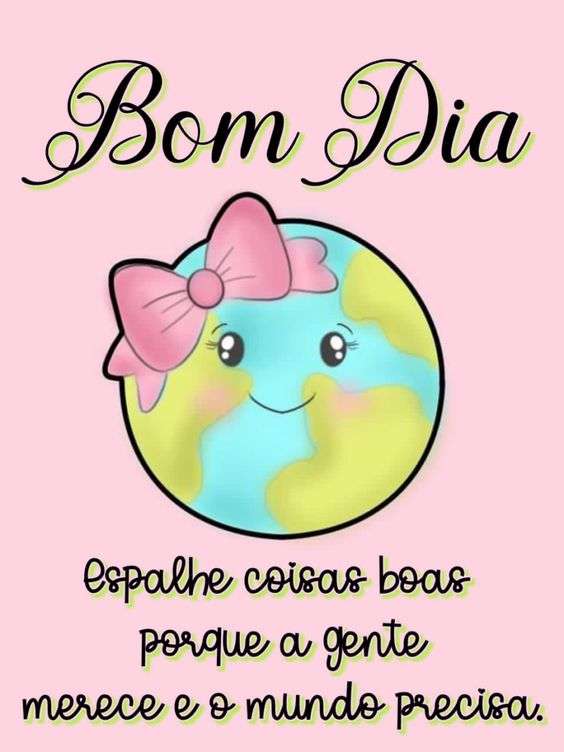 Bom dia espalhando coisas boas