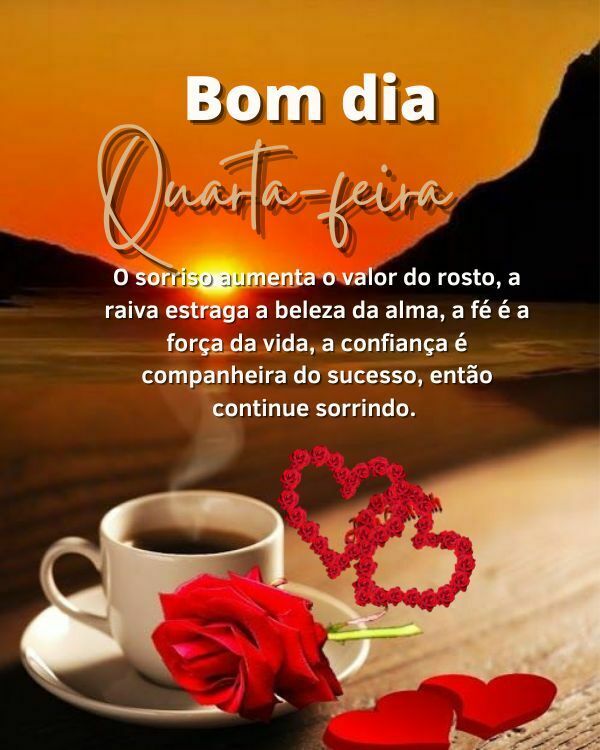 Bom dia quarta-feira com carinho e  sorrisos