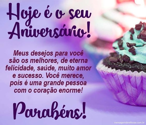 Hoje é seu aniversário! Meus desejos para você são os melhores, de eterna felicidade